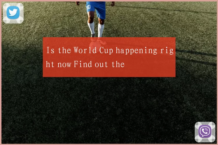 Is the World Cup happening right now Find out the